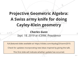 Projective Geometric Algebra: a Swiss Army Knife for Doing Cayley-Klein Geometry