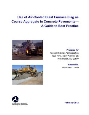 Use of Air-Cooled Blast Furnace Slag As Coarse Aggregate in Concrete Pavements— a Guide to Best Practice