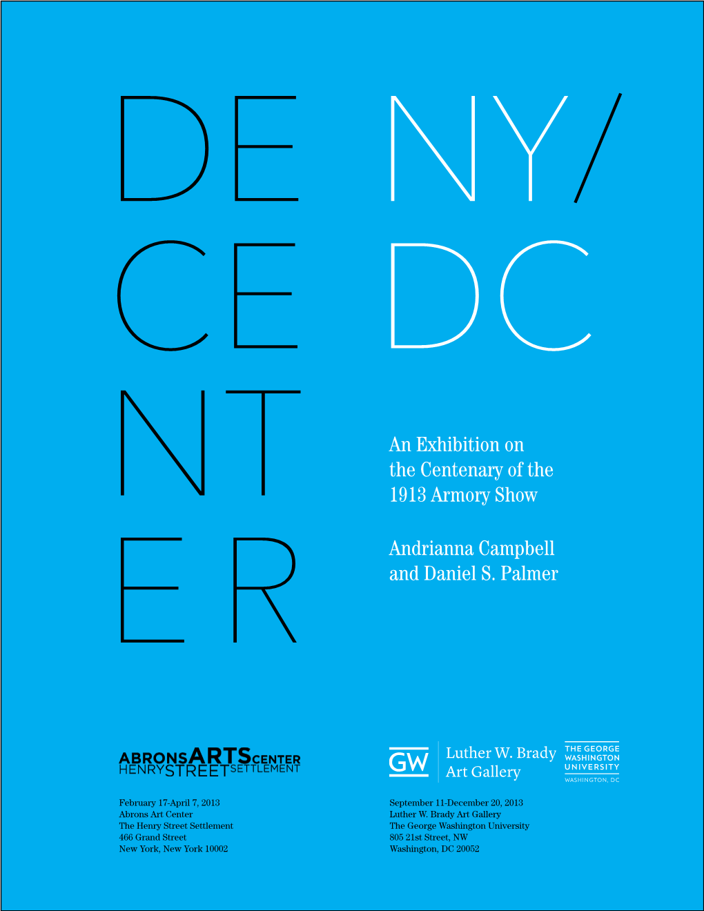 An Exhibition on the Centenary of the 1913 Armory Show Andrianna Campbell and Daniel S. Palmer