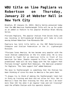 WBU Title on Line Pagliara Vs Robertson on Thursday, January 22 at Webster Hall in New York City