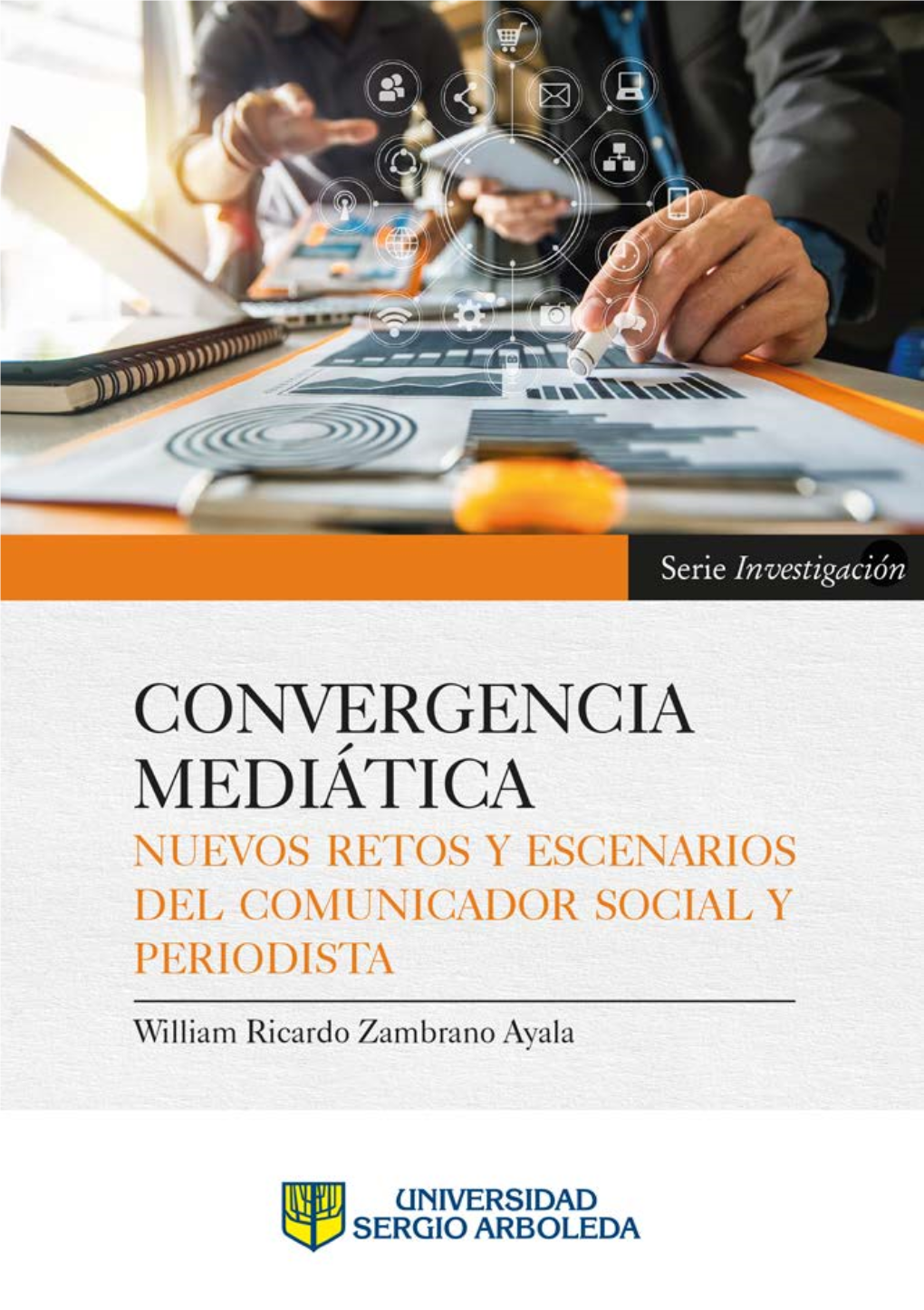 Convergencia Mediática Nuevos Retos Y Escenarios Del Comunicador Social Y Periodista