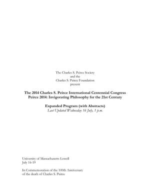 The 2014 Charles S. Peirce International Centennial Congress Peirce 2014: Invigorating Philosophy for the 21St Century