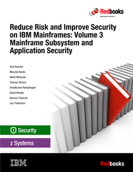 Reduce Risk and Improve Security on IBM Mainframes: Volume 3 Mainframe Subsystem and Application Security