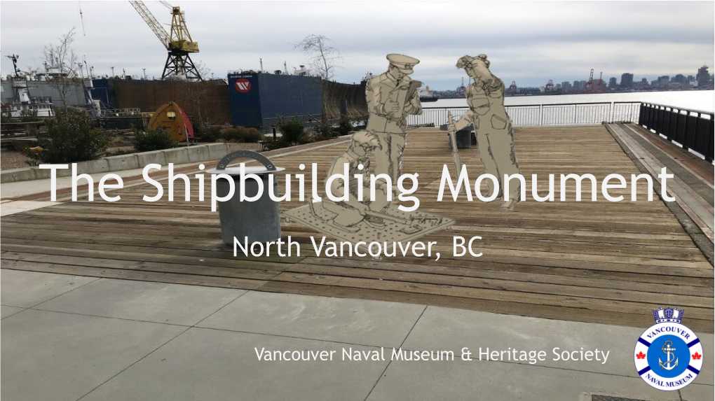 The Shipbuilding Monument North Vancouver, BC