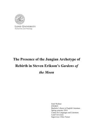 The Presence of the Jungian Archetype of Rebirth in Steven Erikson’S Gardens Of
