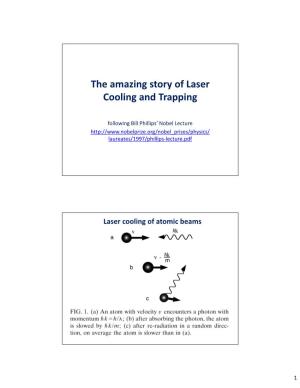 The Amazing Story of Laser Cooling and Trapping
