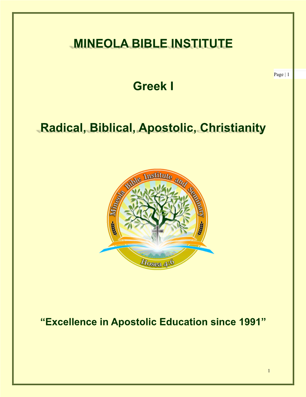 MINEOLA BIBLE INSTITUTE Greek I Radical, Biblical, Apostolic