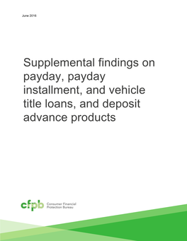 Supplemental Findings on Payday, Payday Installment, and Vehicle Title Loans, and Deposit Advance Products