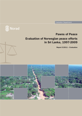 Pawns of Peace Evaluation of Norwegian Peace Efforts in Sri Lanka, 1997-2009