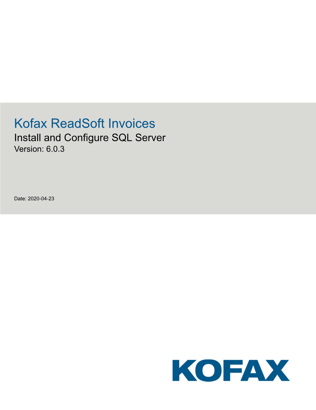 Kofax Readsoft Invoices Install and Configure SQL Server Version: 6.0.3