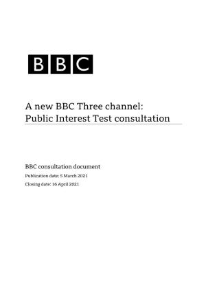 A New BBC Three Channel: Public Interest Test Consultation