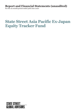 State Street Asia Pacific Ex-Japan Equity Tracker Fund State Street Asia Pacific Ex-Japan Equity Tracker Fund