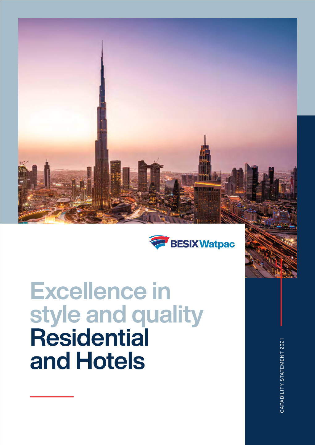 Excellence in Style and Quality Residential and Hotels CAPABILITY STATEMENT 2021 STATEMENT CAPABILITY
