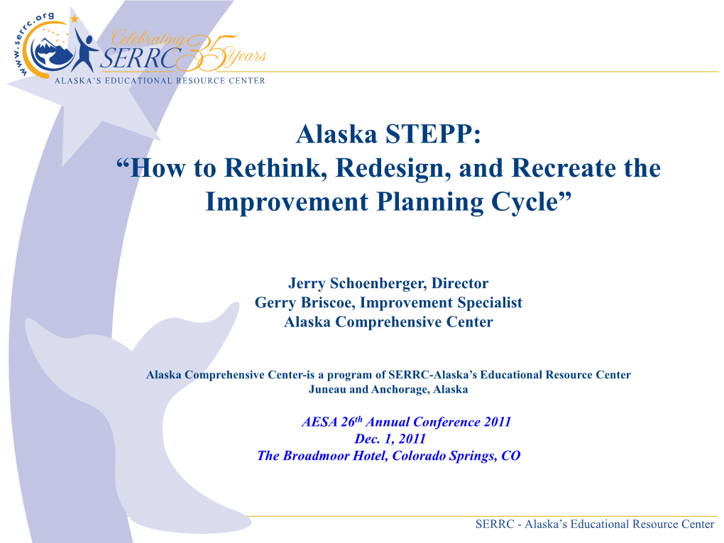 Alaska STEPP: “How to Rethink, Redesign, and Recreate the Improvement Planning Cycle”