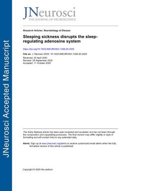 Sleeping Sickness Disrupts the Sleep-Regulating Adenosine System 2 3 Short Title: Sleeping Sickness and Adenosine 4 5 Filipa Rijo-Ferreira*1,2, Theresa E