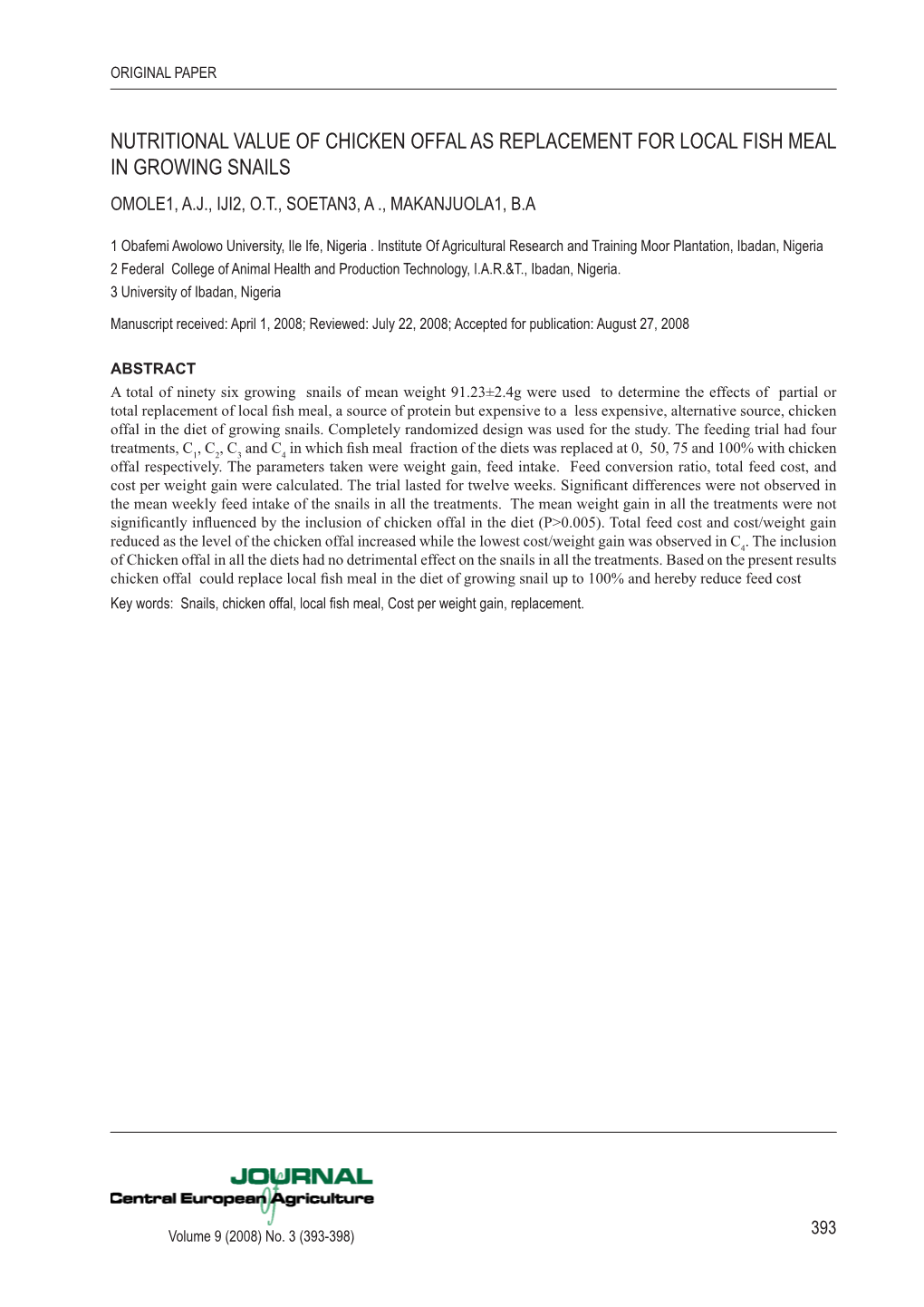 Nutritional Value of Chicken Offal As Replacement for Local Fish Meal in Growing Snails Omole1, A.J., Iji2, O.T., Soetan3, a ., Makanjuola1, B.A