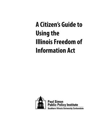 A Citizen's Guide to Using the Illinois Freedom of Information