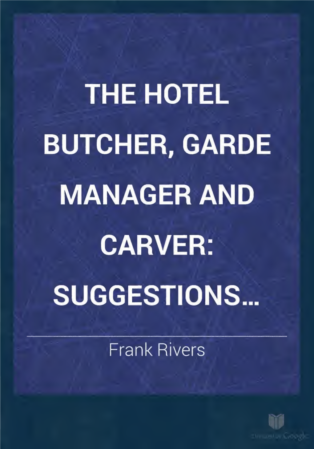 The HOTEL BUTCHER, GARDE MANGER and CARVER