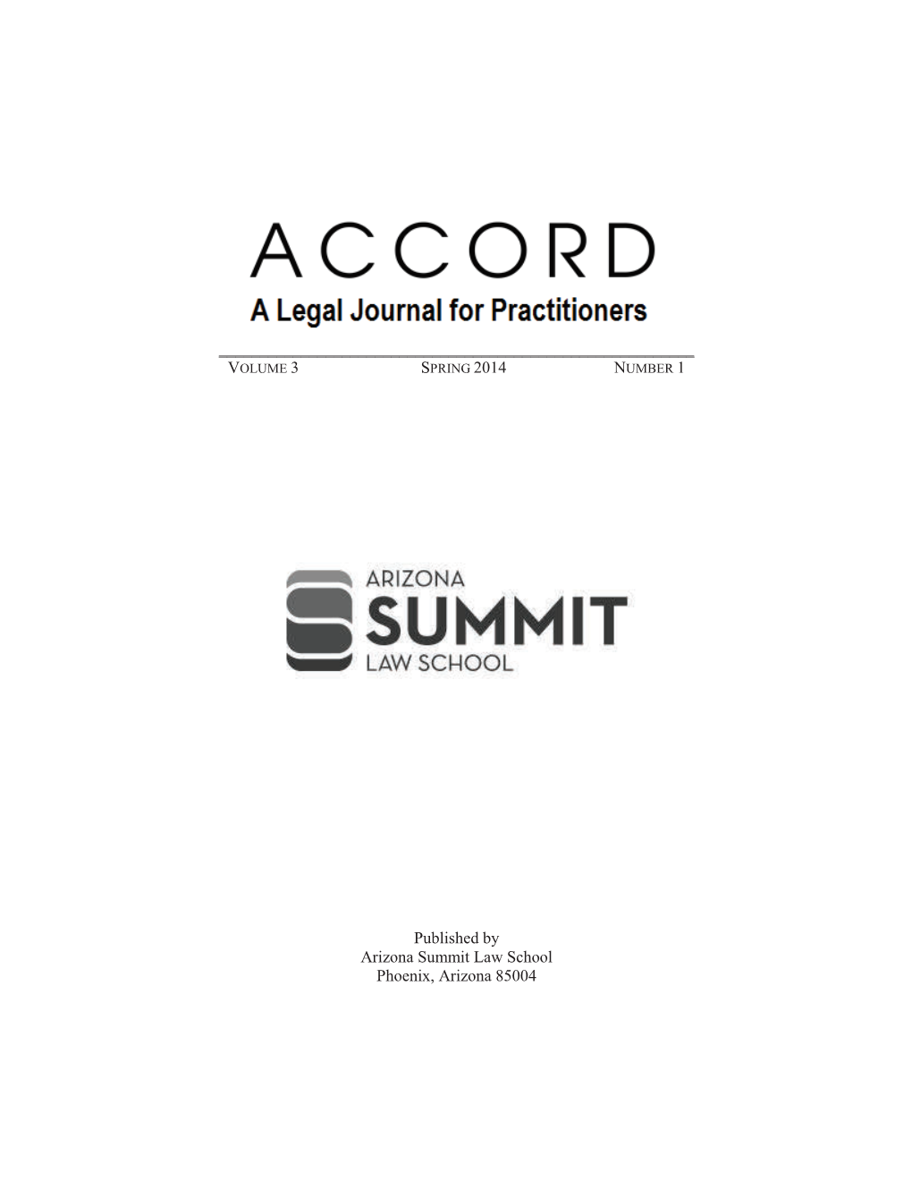 SPRING 2014 Published by Arizona Summit Law School Phoenix, Arizo