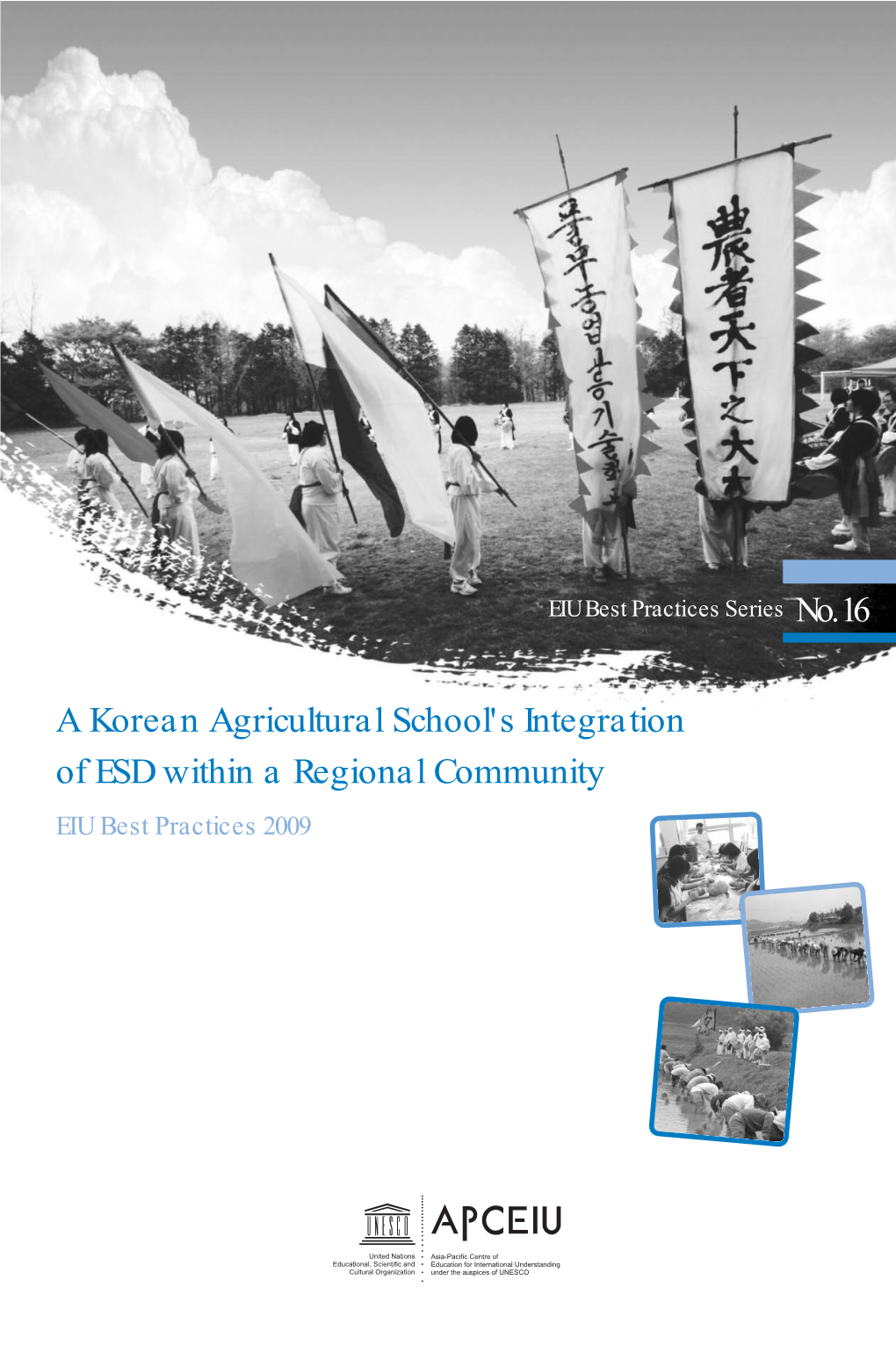 A Korean Agricultural School's Integration of ESD Within a Regional Community EIU Best Practices 2009