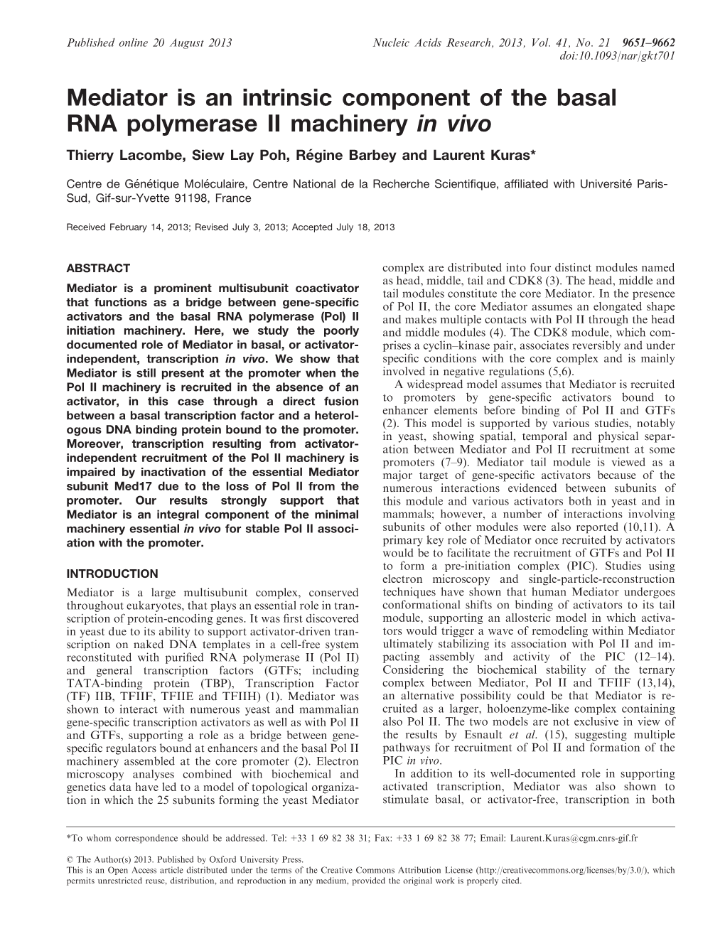 Mediator Is an Intrinsic Component of the Basal RNA Polymerase II Machinery in Vivo Thierry Lacombe, Siew Lay Poh, Re´ Gine Barbey and Laurent Kuras*