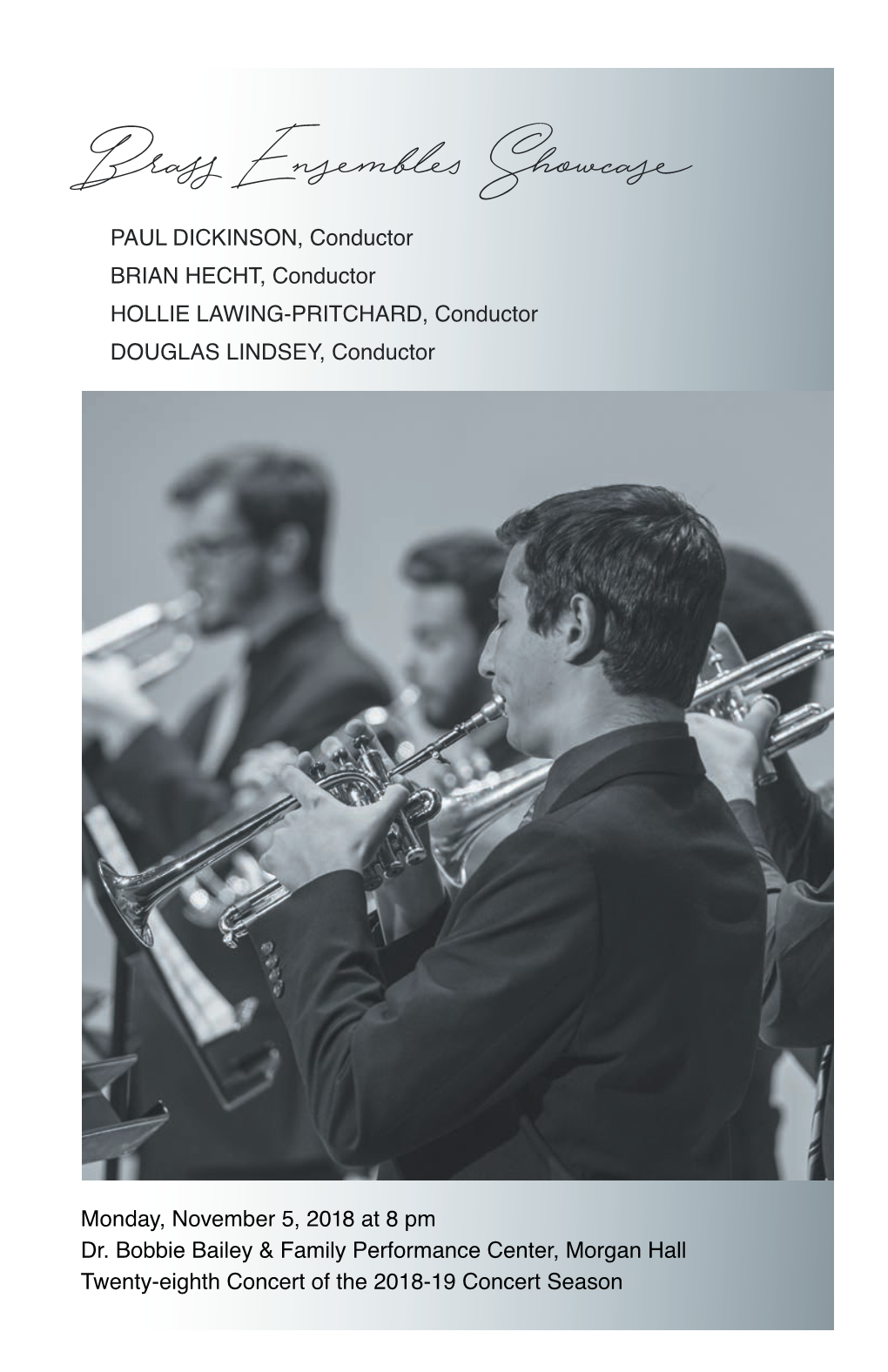 Brass Ensembles Showcase Trumpet Ensemble, Horn Choir, Trombone Choir, Tuba/Euphonium Ensemble, Tuba/Euphonium Quartet and Proscenium Brass Quintet