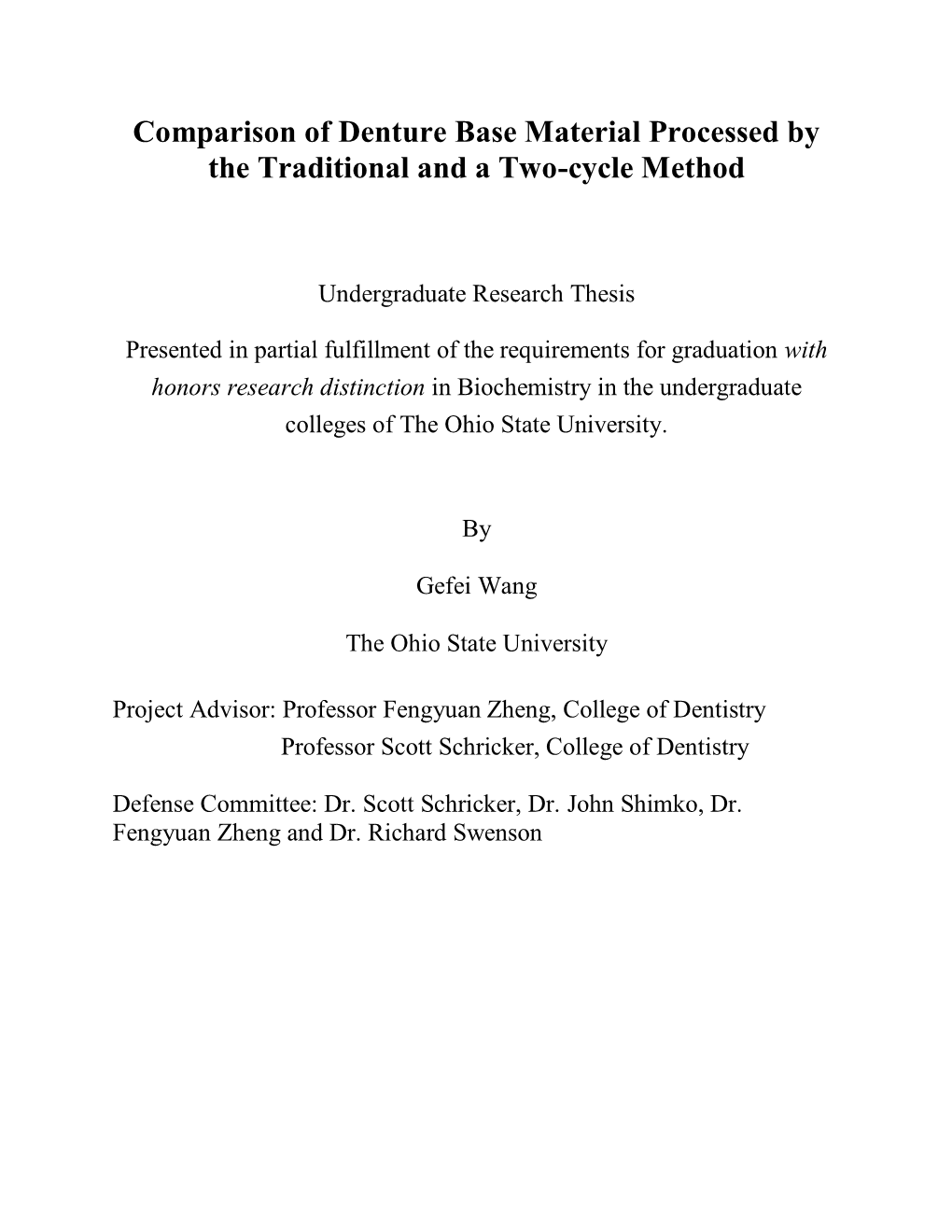 Comparison of Denture Base Material Processed by the Traditional and a Two-Cycle Method