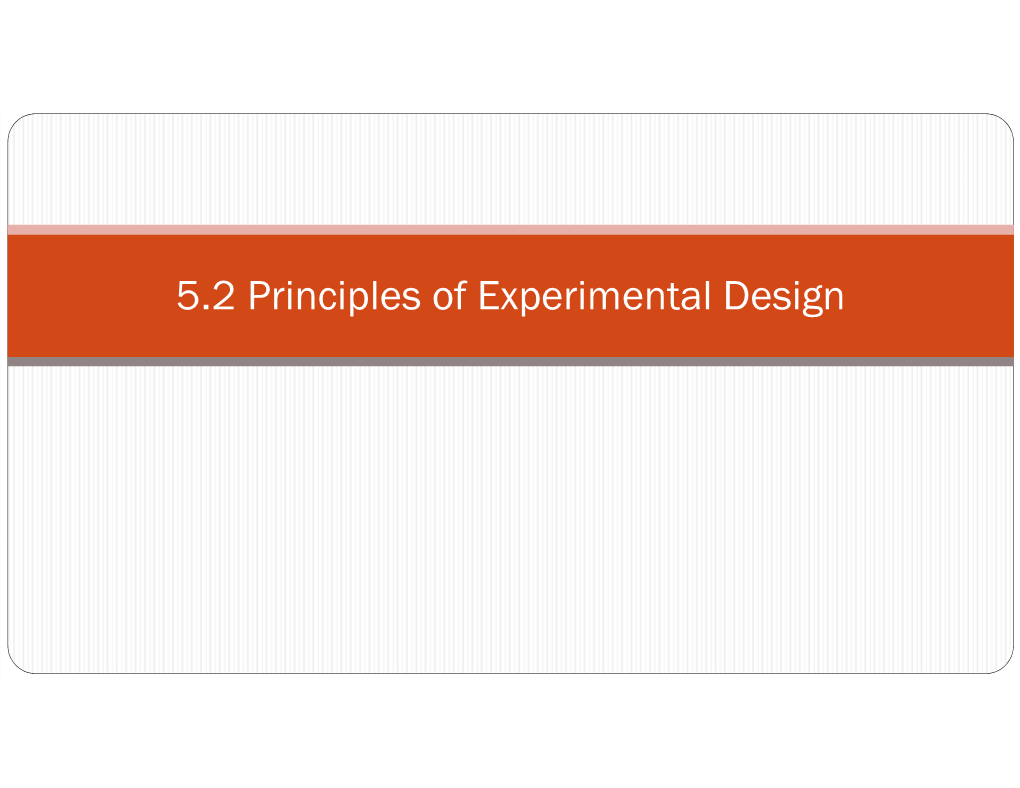 5.2 Principles of Experimental Design Cell Phone Use and Driving  We Want to See If Talking on a Hands-Free Cell Phone Distracts Drivers