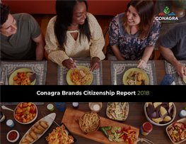 Conagra Brands Citizenship Report 2018 Contents Overview Good Food Responsible Sourcing Better Planet Stronger Communities About This Report