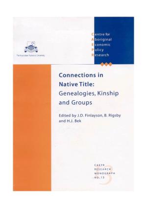 CONNECTIONS in NATIVE TITLE: Genealogies, Kinship and Groups