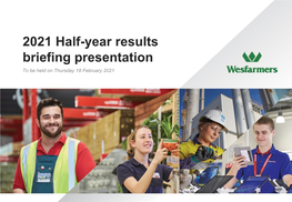 2021 Half-Year Results Briefing Presentation to Be Held on Thursday 18 February 2021 Presentation Outline