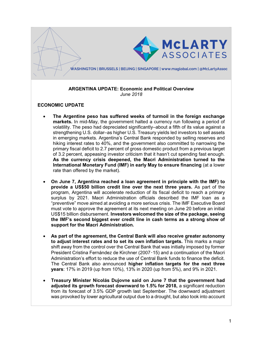 1 ARGENTINA UPDATE: Economic and Political Overview June 2018 ECONOMIC UPDATE • the Argentine Peso Has Suffered Weeks of Turmo