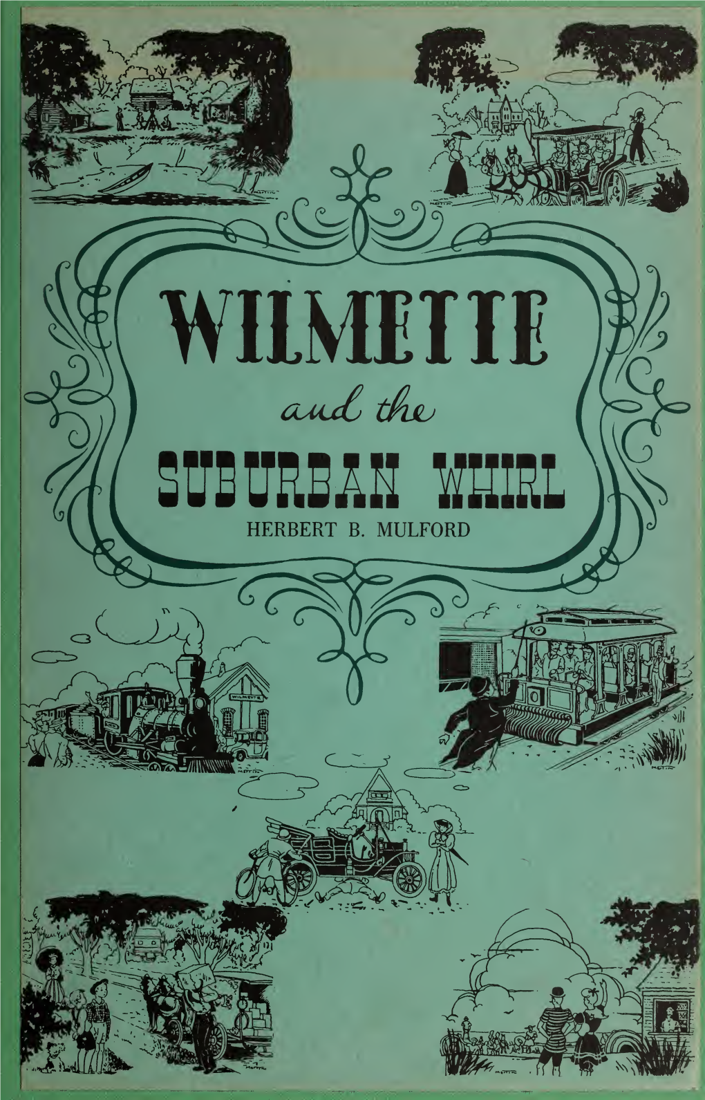 Wilmette and the Suburban Whirl : a Series of Historical Sketches of Life in the Suburb from the Turn of the Century