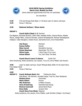 2018 SSFSC Spring Exhibition March 31St, Weibel Ice Rink (Times Listed Are Approximate and May Run Early/Late) Ice Resurfaces