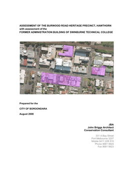 ASSESSMENT of the BURWOOD ROAD HERITAGE PRECINCT, HAWTHORN with Assessment of the FORMER ADMINISTRATION BUILDING of SWINBURNE TECHNICAL COLLEGE