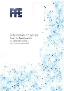 Die Blockchain-Technologie Chance Zur Transformation Der Energieversorgung? Berichtsteil Technologiebeschreibung