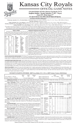 Kansas City Royals OFFICIAL GAME NOTES Cleveland Indians (81-69) @ Kansas City Royals (79-71) Kauffman Stadium - Tuesday, September 17, 2013 - 7:10 P.M