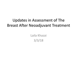 Updates in Assessment of the Breast After Neoadjuvant Treatment