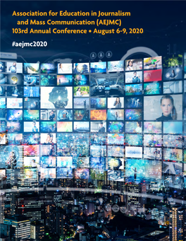 (AEJMC) 103Rd Annual Conference • August 6-9, 2020 #Aejmc2020