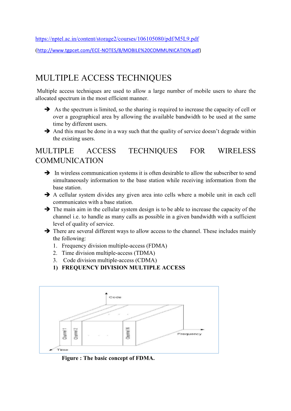 MULTIPLE ACCESS TECHNIQUES Multiple Access Techniques Are Used to Allow a Large Number of Mobile Users to Share the Allocated Spectrum in the Most Efficient Manner