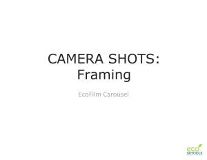CAMERA SHOTS: Framing