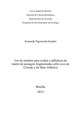 Uso De Modelos Para Avaliar a Influência Da Matriz De Paisagens Fragmentadas Sobre Aves Do Cerrado E Da Mata Atlântica Brasíl