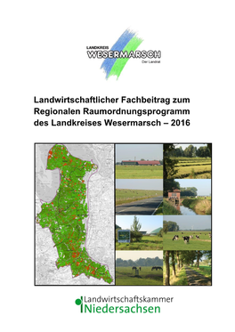 Landwirtschaftlicher Fachbeitrag Zum Regionalen Raumordnungsprogramm Des Landkreises Wesermarsch – 2016