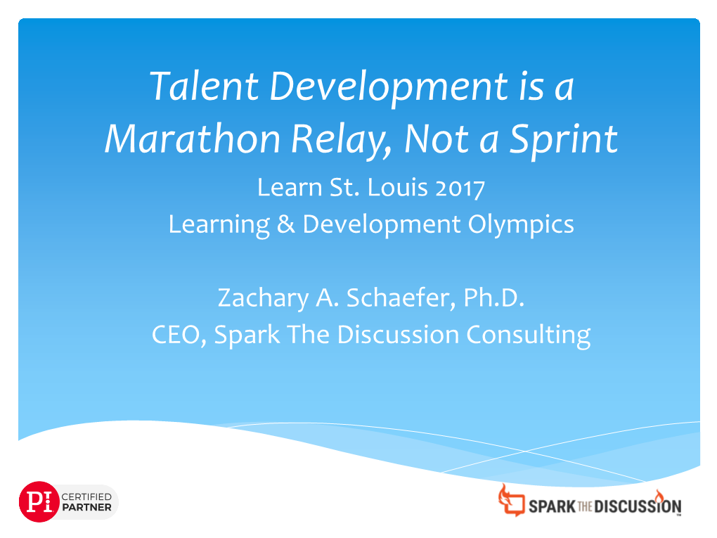 Talent Development Is a Marathon Relay, Not a Sprint Learn St