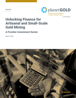 Unlocking Finance for Artisanal and Small-Scale Gold Mining a Frontier Investment Sector