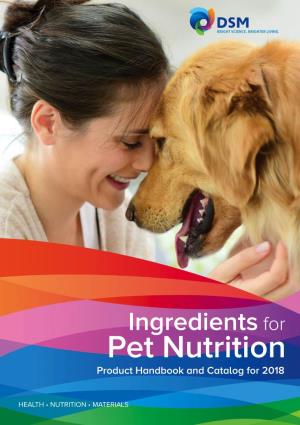 Ingredients for Pet Nutrition Product Handbook and Catalog for 2018