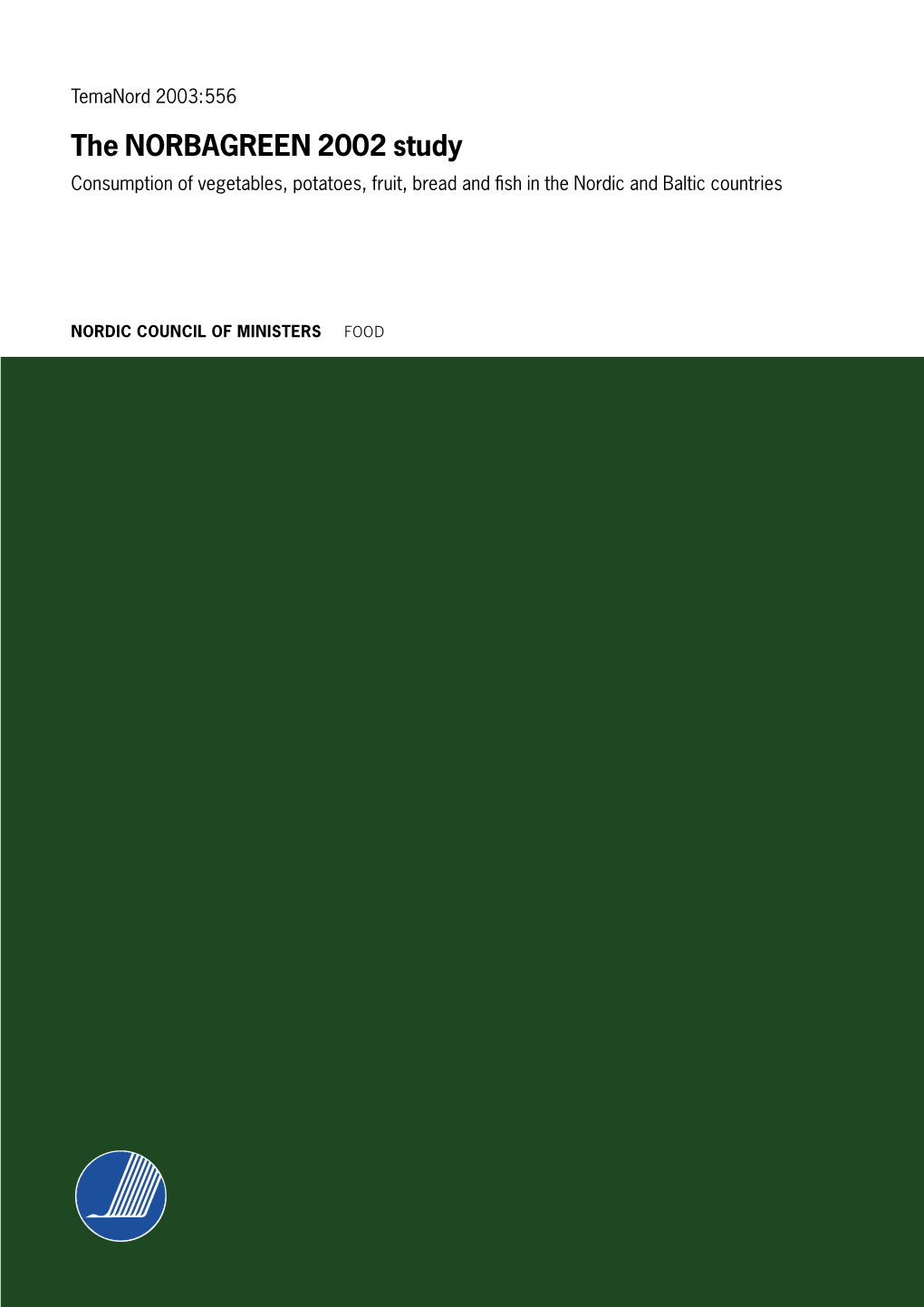 The NORBAGREEN 2002 Study Consumption of Vegetables, Potatoes, Fruit, Bread and ﬁsh in the Nordic and Baltic Countries