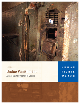 Undue Punishment RIGHTS Abuses Against Prisoners in Georgia WATCH September 2006 Volume 18, No