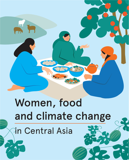 Women, Food and Climate Change in Central Asia Rkmenista Tu N Kjmikiesntaisnt U N Utra Atn a Nt U Z T Na Ruk B S T Mz E I Sa B Zt S Ee K K Yi I Nk I J K G S I I I