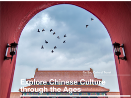 Explore Chinese Culture Through the Ages from Dynasties to the Digital Age: Experience China’S Changing Culture on a Tour of Its Most Celebrated Landmarks